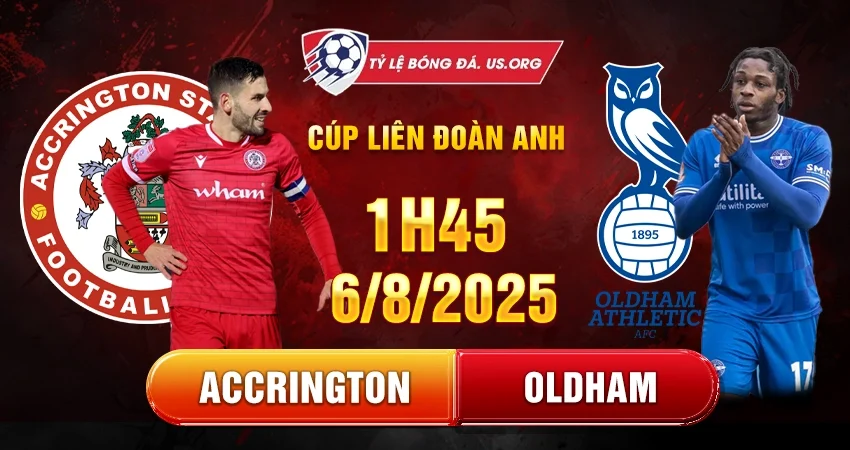 Soi kèo Accrington vs Oldham 1h45 ngày 6/8, Cúp Liên đoàn Anh