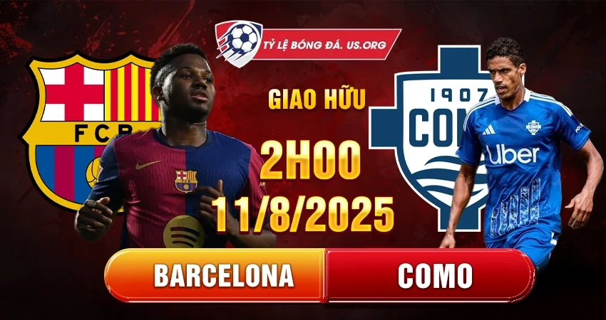 Soi kèo Barcelona vs Como, 2h ngày 11/8, Cúp Joan Gamper