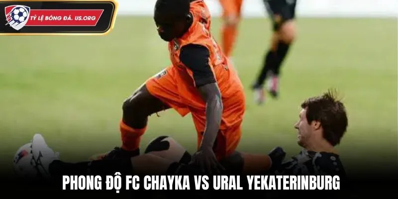 Soi kèo FC Chayka vs Ural Yekaterinburg - thống kê phong độ gần đây
